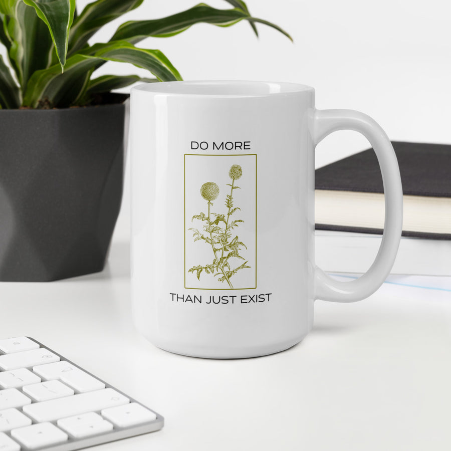 Do More Than Just Exist Mug