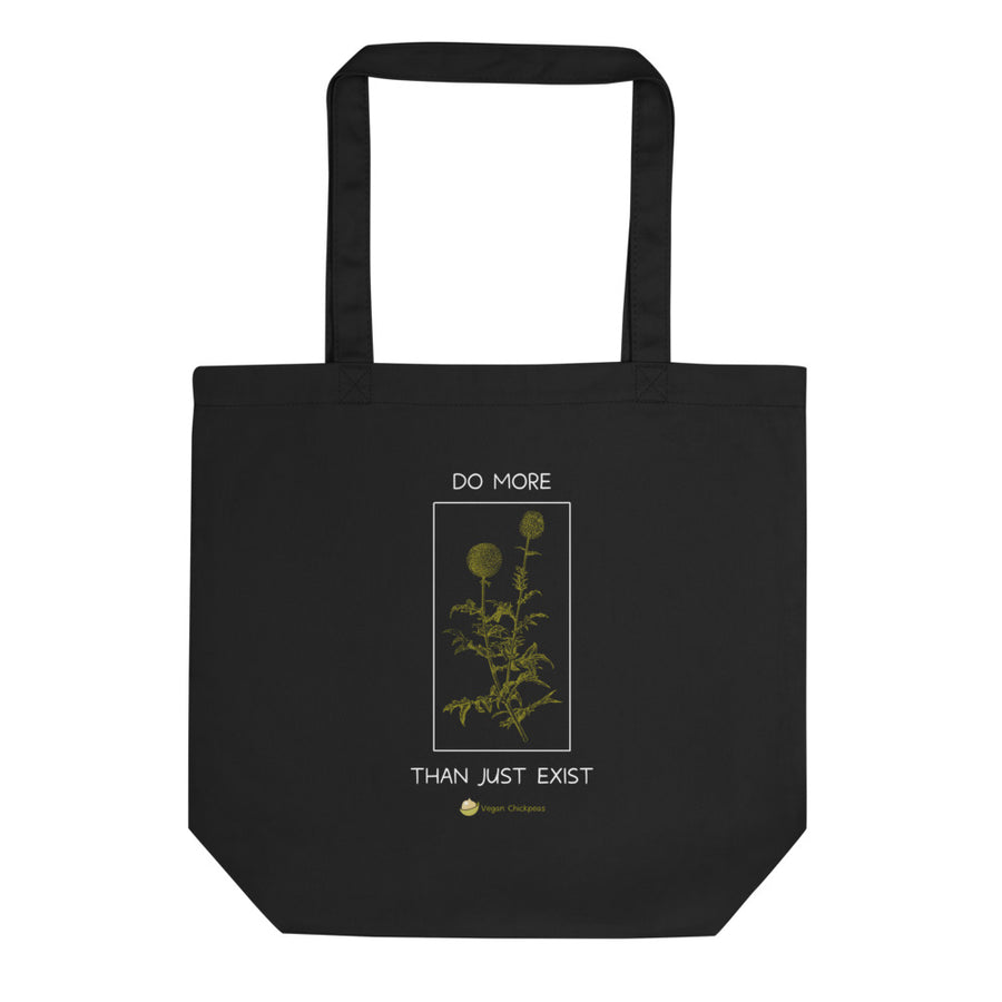 Do More Than Just Exist Tote Bag