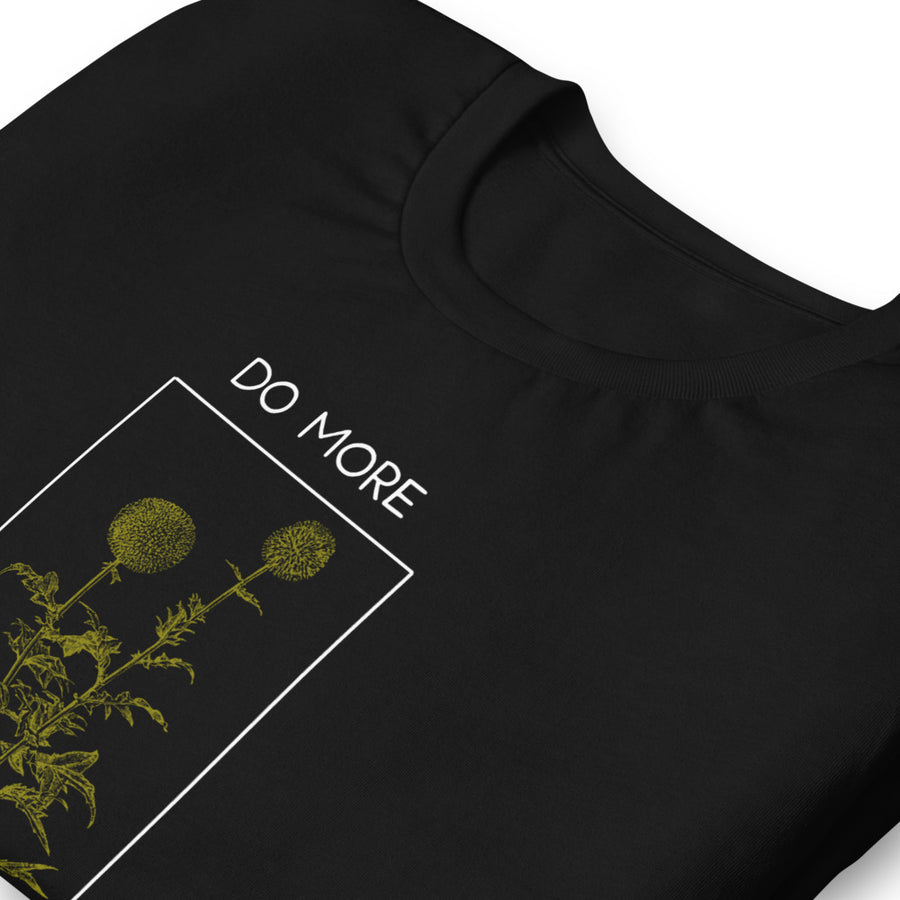 Do More Than Just Exist Tee