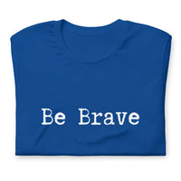 Be Brave Tee