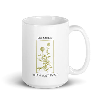 Do More Than Just Exist Mug